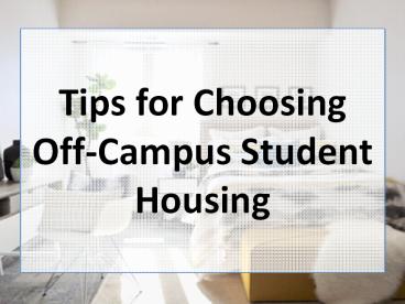 Tips for Choosing Off-Campus Student Housing