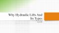 Why Hydraulic Lifts And Its Types PowerPoint PPT Presentation