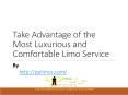 Take Advantage of the Most Luxurious and Comfortable Limo Service PowerPoint PPT Presentation