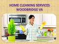 Best Home Cleaning Services Woodbridge VA from Qualified Cleaners PowerPoint PPT Presentation