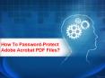 How To Password-Protect Adobe Acrobat PDF Files? PowerPoint PPT Presentation