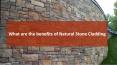 What are the benefits of Natural Stone Cladding PowerPoint PPT Presentation