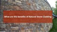What are the benefits of Natural Stone Cladding