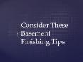 Consider These Basement Finishing Tips PowerPoint PPT Presentation