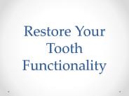 Restore Your Tooth Functionality