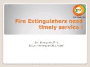 Fire Extinguishers need timely service