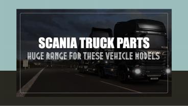 Scania Truck Parts: Huge Range for Various Models