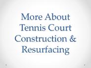 More About Tennis Court Construction & Resurfacing