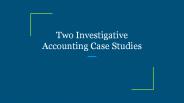 Two Investigative Accounting Case Studies
