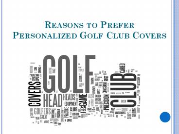 Reasons to Prefer Personalized Golf Club Covers
