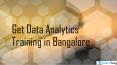 Get Data Analytics Training in Bangalore PowerPoint PPT Presentation