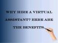 Why Hire a Virtual Assistant? Here Are the Benefits PowerPoint PPT Presentation