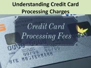 Understanding Credit Card Processing Charges