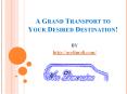 A Grand Transport to Your Desired Destination! PowerPoint PPT Presentation