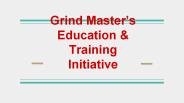 Grind Master Initiative for Training & Eduction