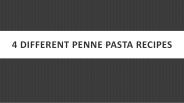 4 DIFFERENT PENNE PASTA RECIPES