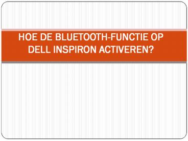 Hoe Bluetooth-functie op Dell Inspiron activeren?