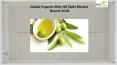Global Organic Olive Oil Sales Market Report 2018 PowerPoint PPT Presentation