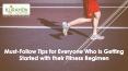 Must-Follow Tips for Everyone Who Is Getting Started with their Fitness Regimen PowerPoint PPT Presentation