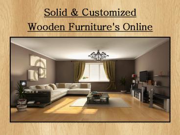 Solid Wood Furniture - Online Manufacturer
