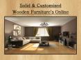 Solid Wood Furniture - Online Manufacturer PowerPoint PPT Presentation