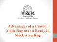 Advantages of a Custom Made Rug over a Ready in Stock Area Rug PowerPoint PPT Presentation