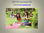 DBM 502 Seek Your Dream /newtonhelp.com
