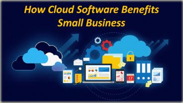 How Cloud Software Benefits Small Business!!