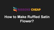 How to Make Ruffled Satin Flower?