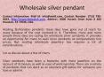 Wholesale silver pendant PowerPoint PPT Presentation