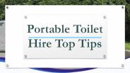 Portable Toilet Hire Top Tips