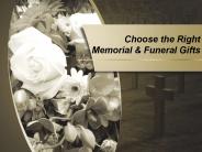 Choose the Right Memorial & Funeral Gifts