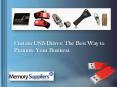 Custom USB Drives: The Best Way to Promote Your Business PowerPoint PPT Presentation