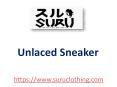 Unlaced Sneaker - suruclothing.com PowerPoint PPT Presentation