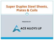 Super Duplex Steel Sheets, Plates & Coils
