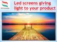 Led screens giving Light to your product PowerPoint PPT Presentation