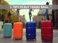 5. TIPS TO BUY TRAVEL BAGS