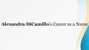 Alexandra DiCamillo’s Career as a Nurse