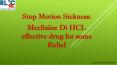Stop Motion Sickness: Meclizine Di HCL effective drug for some Relief PowerPoint PPT Presentation
