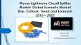 Planar Lightwave Circuit Splitter Market Global Scenario Market Size, Outlook, Trend and Forecast, 2016 – 2025 PowerPoint PPT Presentation