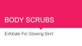 10 Best Body Scrubs For Glowing Skin PowerPoint PPT Presentation
