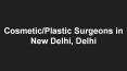 Cosmetic/Plastic Surgeons in New Delhi, Delhi PowerPoint PPT Presentation