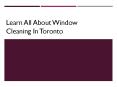 Learn All About Window Cleaning In Toronto PowerPoint PPT Presentation