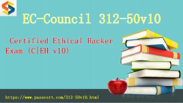 Certified Ethical Hacker 312-50v10 dumps