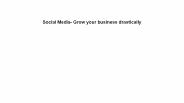 Social Media- Grow your business drastically