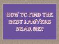 How to Find The Best Lawyers Near Me? PowerPoint PPT Presentation