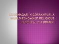 Kushinagar In Gorakhpur, A World Renowned Religious Buddhist Pilgrimage PowerPoint PPT Presentation