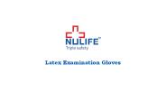Latex Examination Gloves - Nulife