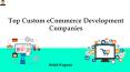 Top Custom eCommerce Development Companies Operating Globally PowerPoint PPT Presentation