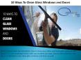 10 Ways To Clean Glass Windows and Doors PowerPoint PPT Presentation